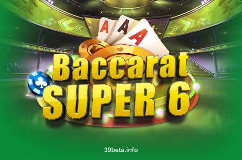 Hình ảnh Baccarat Super 6 tại 39bet